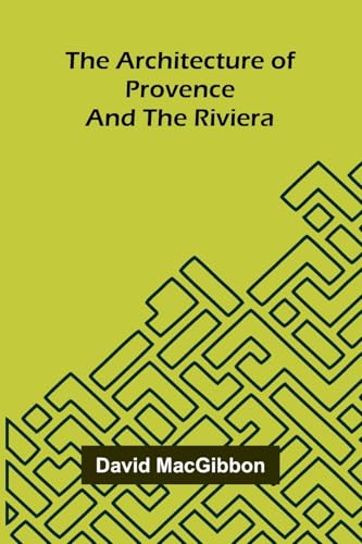 The Architecture of Provence and the Riviera