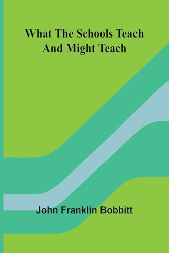 What The Schools Teach And Might Teach