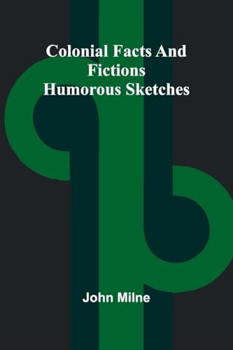 Colonial Facts And Fictions
