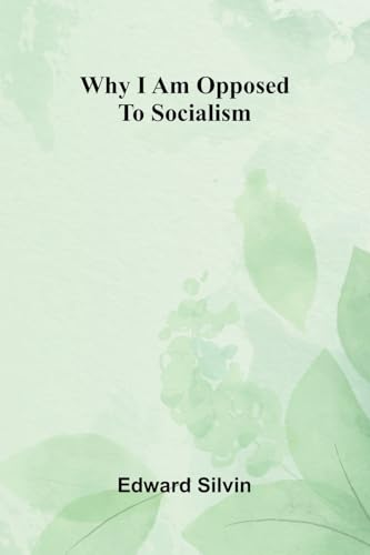 Why I am opposed to socialism