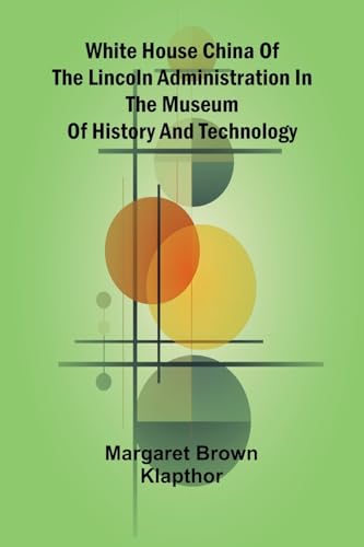 White House China of the Lincoln Administration in the Museum of History and Technology