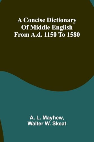 A Concise Dictionary of Middle English from A.D. 1150 to 1580