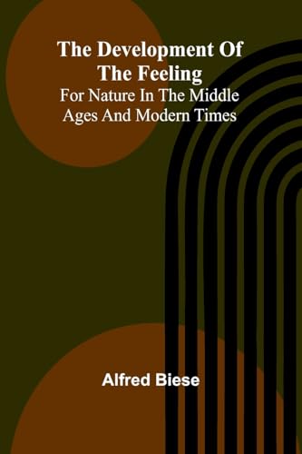 The Development Of The Feeling For Nature In The Middle Ages And Modern Times
