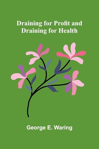 Draining for Profit, and Draining for Health