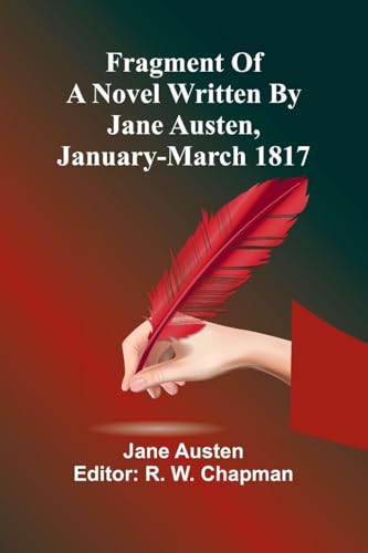 Fragment Of A Novel Written By Jane Austen, January-March 1817