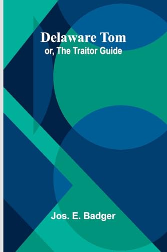 Delaware Tom; Or, The Traitor Guide