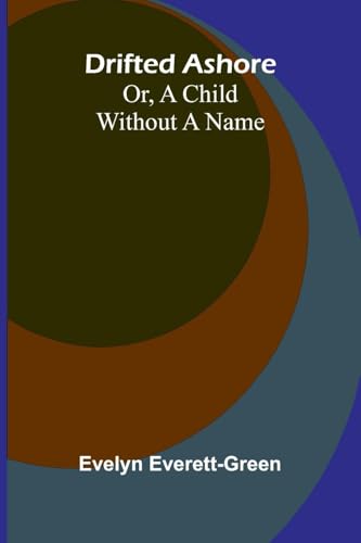 Drifted ashore; or, a child without a name