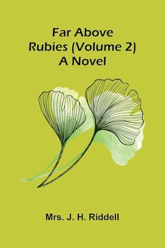 Far above rubies (Volume 2); A novel