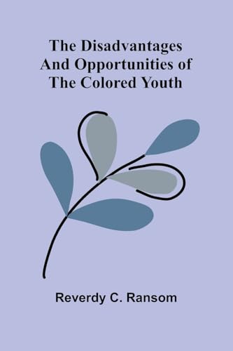 The Disadvantages And Opportunities Of The Colored Youth
