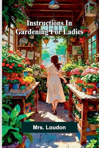 Instructions In Gardening For Ladies