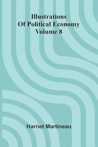 Illustrations Of Political Economy Volume 8