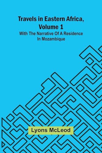 Travels in Eastern Africa, volume 1