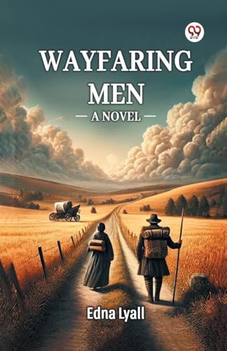 Wayfaring Men A Novel