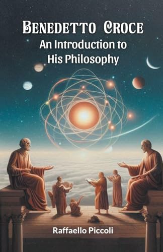 Benedetto Croce An Introduction to His Philosophy