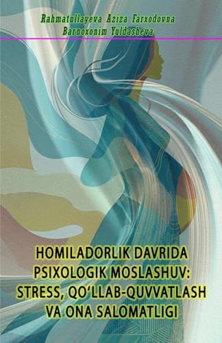 Homiladorlik Davrida Psixologik Moslashuv - Stress, Qo'llab-Quvvatlash Va Ona Salomatligi