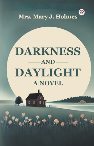 Darkness And Daylight A Novel