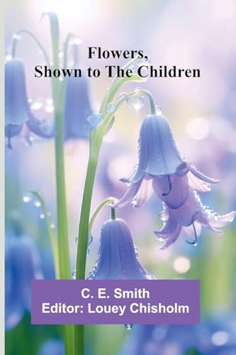 Flowers, Shown to the Children