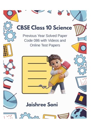 CBSE Class 10 Science Previous Year Solved Paper Code 086 with Videos and Online Test Papers