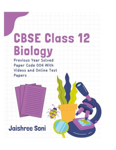 CBSE Class 12 Biology Previous Year Solved Paper Code 004 With Videos and Online Test Papers