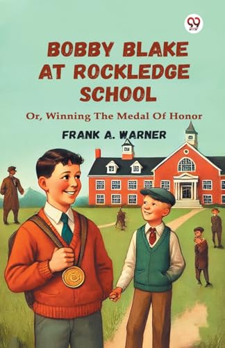 Bobby Blake At Rockledge School Or, Winning The Medal Of Honor