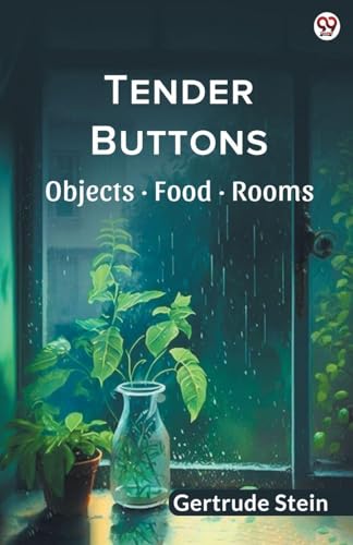 Tender Buttons Objects   Food   Rooms