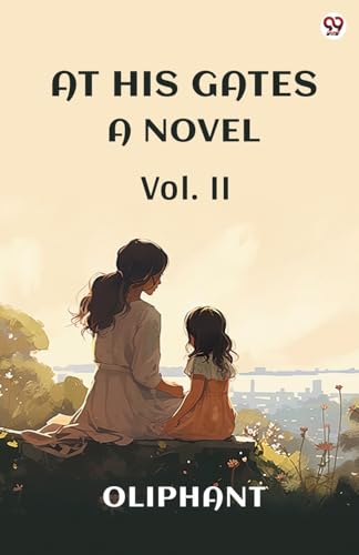 At His Gates A Novel Vol. II