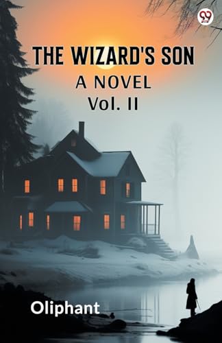The Wizard's Son A Novel Vol. II