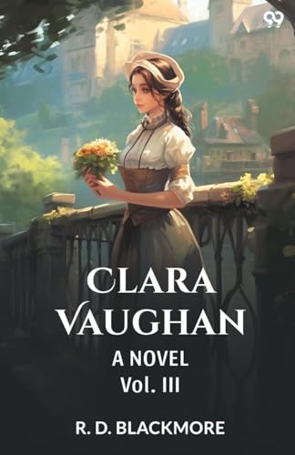 Clara Vaughan A Novel Vol. III