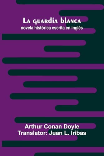 La Guardia Blanca; Novela Hist rica Escrita En Ingl s