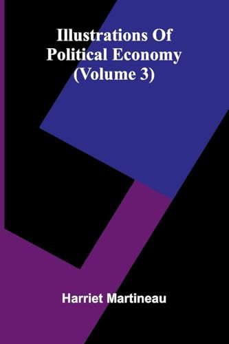 Illustrations Of Political Economy (Volume 3)