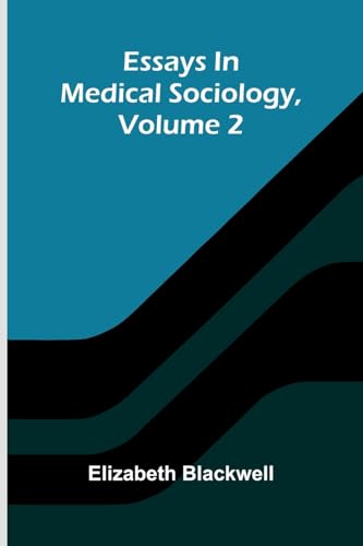 Essays In Medical Sociology, Volume 2