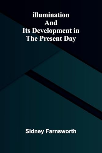 Illumination And Its Development In The Present Day