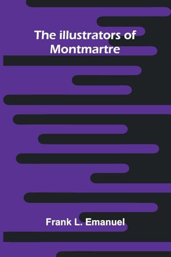 The Illustrators Of Montmartre