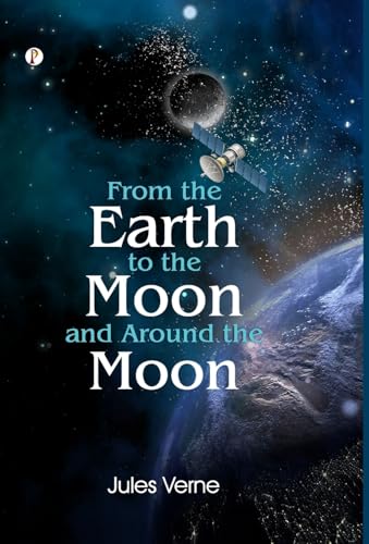 From The Earth To The Moon And Round The Moon