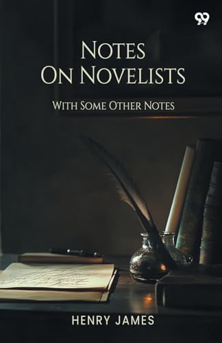 Notes On Novelists With Some Other Notes
