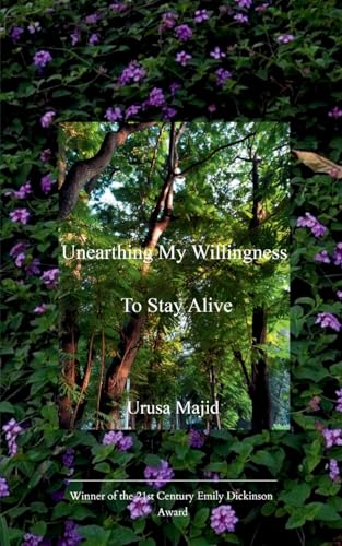 Unearthing My Willingness To Stay Alive