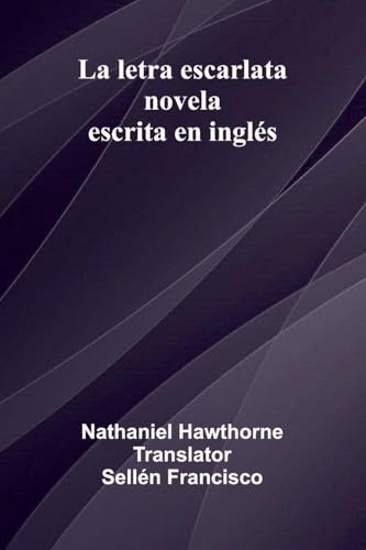 La Letra Escarlata; Novela Escrita En Ingl s