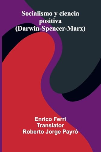 Socialismo Y Ciencia Positiva (Darwin-Spencer-Marx)