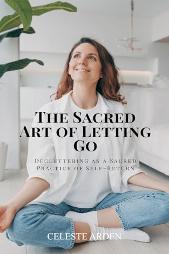 The Sacred Art of Letting Go