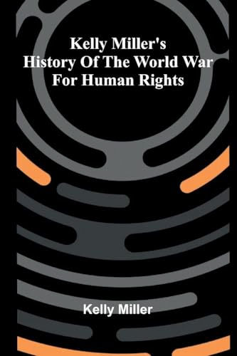 Kelly Miller's History Of The World War For Human Rights