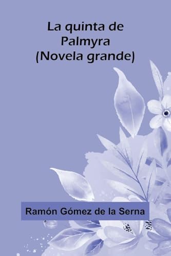 La Quinta De Palmyra; (Novela Grande)