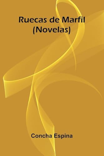 Ruecas De Marfil (Novelas)