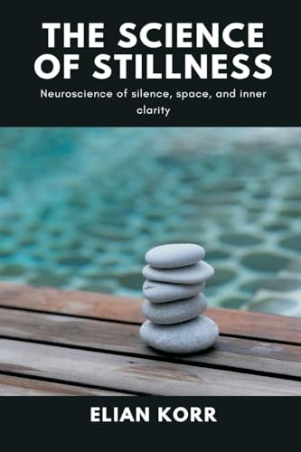 The Science of Stillness