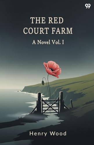The Red Court Farm A Novel Vol. I