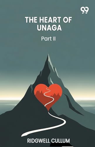 The Heart Of Unaga Part II