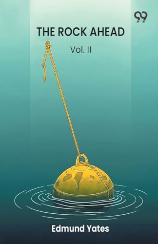 The Rock Ahead  A Novel Vol. II