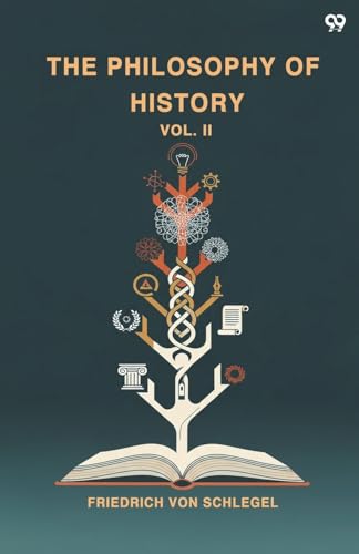 The Philosophy Of History Vol. II