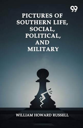 Pictures Of Southern Life, Social, Political, And Military