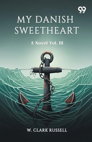 My Danish Sweetheart A Novel Vol. III
