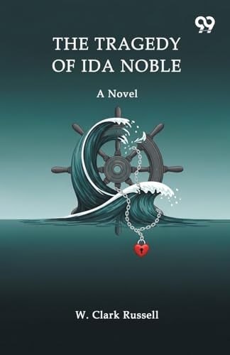 The Tragedy Of Ida Noble A Novel